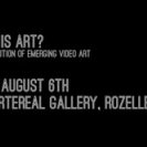 Is This Art August 6th Showreel, Presented by dLux MediaArts and Artereal Gallery, curated by Rhys Votano.